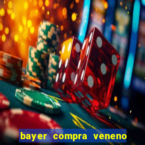 bayer compra veneno de cobra